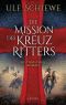 Die Mission des Kreuzritters: Historischer Roman (German Edition)