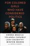 For Colored Girls Who Have Considered Politics