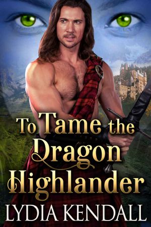 To Tame the Dragon Highlander · A Scottish Historical Romance Novel