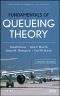 Fundamentals of Queueing Theory (Wiley Series in Probability and Statistics)