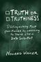 Truth or Truthiness · Distinguishing Fact From Fiction by Learning to Think Like a Data Scientist