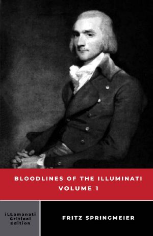 Bloodlines of the Illuminati · Volume 1