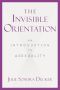 The Invisible Orientation · An Introduction to Asexuality