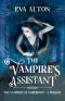 The Vampire's Assistant: A Paranormal Vampire Fantasy Novella (The Vampires of Emberbury Book 0)