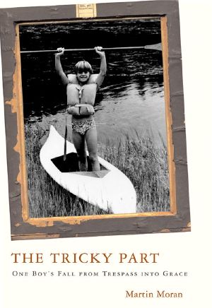 The Tricky Part · One Boy's Fall from Trespass into Grace