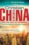 Christian China and the Light of the World · Miraculous Stories from China's Great Awakening