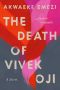 The Death of Vivek Oji, A Novel