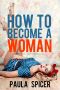 How to Become a Woman