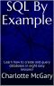 SQL By Example · Learn how to create and query databases in eight easy lessons!