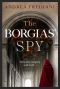 The Borgias’ Spy