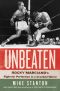 Unbeaten · Rocky Marciano's Fight for Perfection in a Crooked World