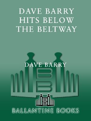 Dave Barry Hits Below the Beltway