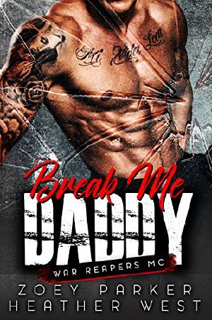 BREAK ME, DADDY · War Reapers MC