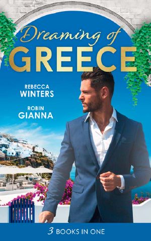 Dreaming Of... Greece · the Millionaire's True Worth / a Wedding for the Greek Tycoon / Her Greek Doctor's Proposal (Mills & Boon M&B)