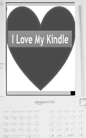 ILMK! (I Love My Kindle!) · Being an Appreciation of Amazon's E-Book Reader, with Tips, Explanations, and Humor (Revised Edition)