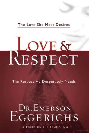 Love and Respect for a Lifetime · Gift Book · Women Absolutely Need Love. Men Absolutely Need Respect. Its as Simple and as Complicated as That...