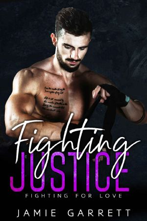 Fighting Justice: Fighting for Love Book 3