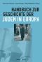 Handbuch zur Geschichte der Juden in Europa