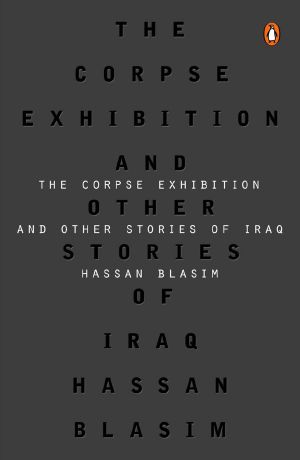 The Corpse Exhibition · and Other Stories of Iraq