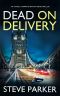 DEAD ON DELIVERY an utterly gripping British crime thriller (Detective Ray Paterson crime thrillers Book 8)