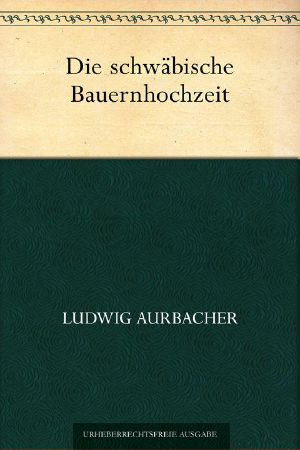 Die schwäbische Bauernhochzeit