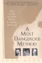 A Most Dangerous Method- The Story of Jung, Freud, and Sabina Spielrein