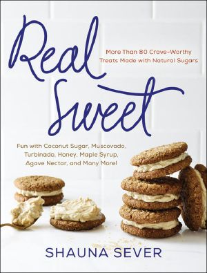 Real Sweet · More Than 80 Crave-Worthy Treats Made With Natural Sugars