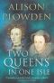 Two Queens in One Isle · the Deadly Relationship of Elizabeth I & Mary Queen of Scots