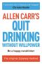 Allen Carr's Quit Drinking Without Willpower (Allen Carr's Easyway)