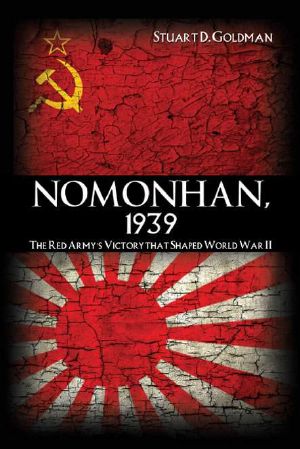 Nomonhan, 1939 · The Red Army's Victory That Shaped World War II