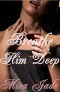 Breathe Him Deep (Pursued by the Shenandoah Valley Billionaire)