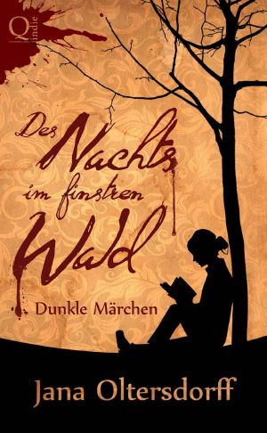 Des Nachts im finstren Wald · Dunkle Märchen