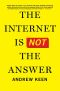 The Internet Is Not the Answer