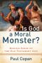 Is God a Moral Monster? · Making Sense of the Old Testament God