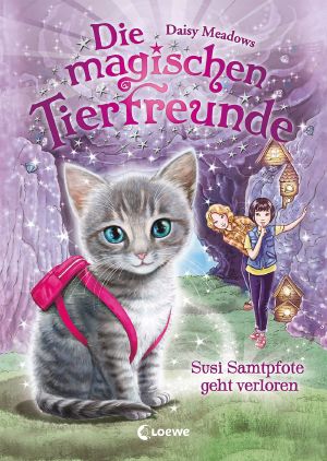 Die magischen Tierfreunde (Band 4)--Susi Samtpfote geht verloren