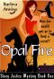 Opal Fire (A Stacy Justice Mystery)