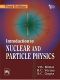 Introduction to Nuclear and Particle Physics