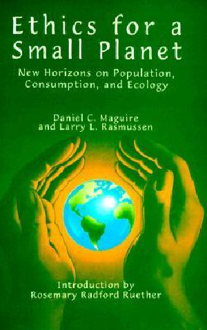 Ethics for a Small Planet · New Horizons on Population, Consumption, and Ecology