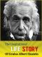 The Inspirational Life Story of Genius Albert Einstein (Einstein · His Life and Universe)