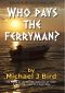 Who Pays the Ferryman