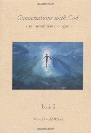 Conversations With God · an Uncommon Dialogue (Book #3)