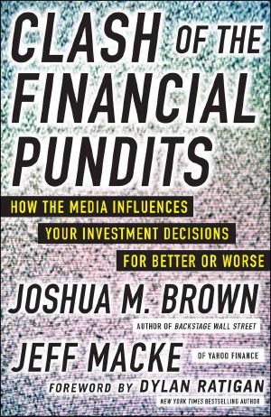 Clash of the Financial Pundits · How the Media Influences Your Investment Decisions for Better or Worse