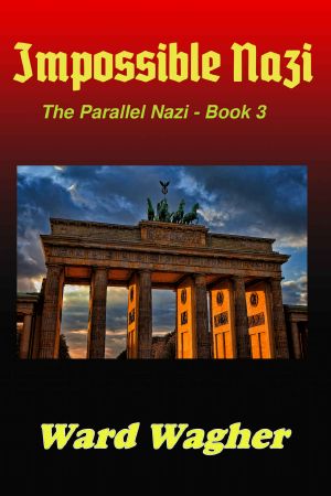 Impossible Nazi (The Parallel Nazi Book 3)