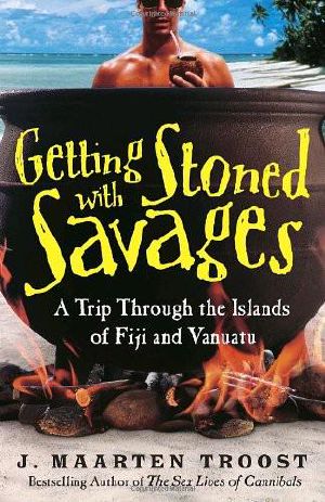 Getting Stoned With Savages · A Trip Through the Islands of Fiji and Vanuatu