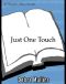 Just One Touch