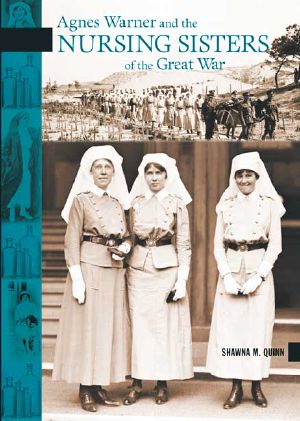 Agnes Warner and the Nursing Sisters of the Great War