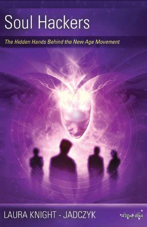 Soul Hackers: The Hidden Hands Behind the New Age Movement (The Wave Series Book 2)