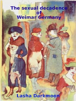 The sexual decadence of Weimar Germany