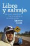 Libre y salvaje · La gran aventura de la vuelta al mundo a pie