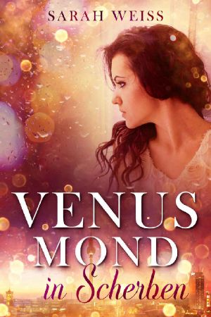 Venusmond in Scherben · Liebesdrama